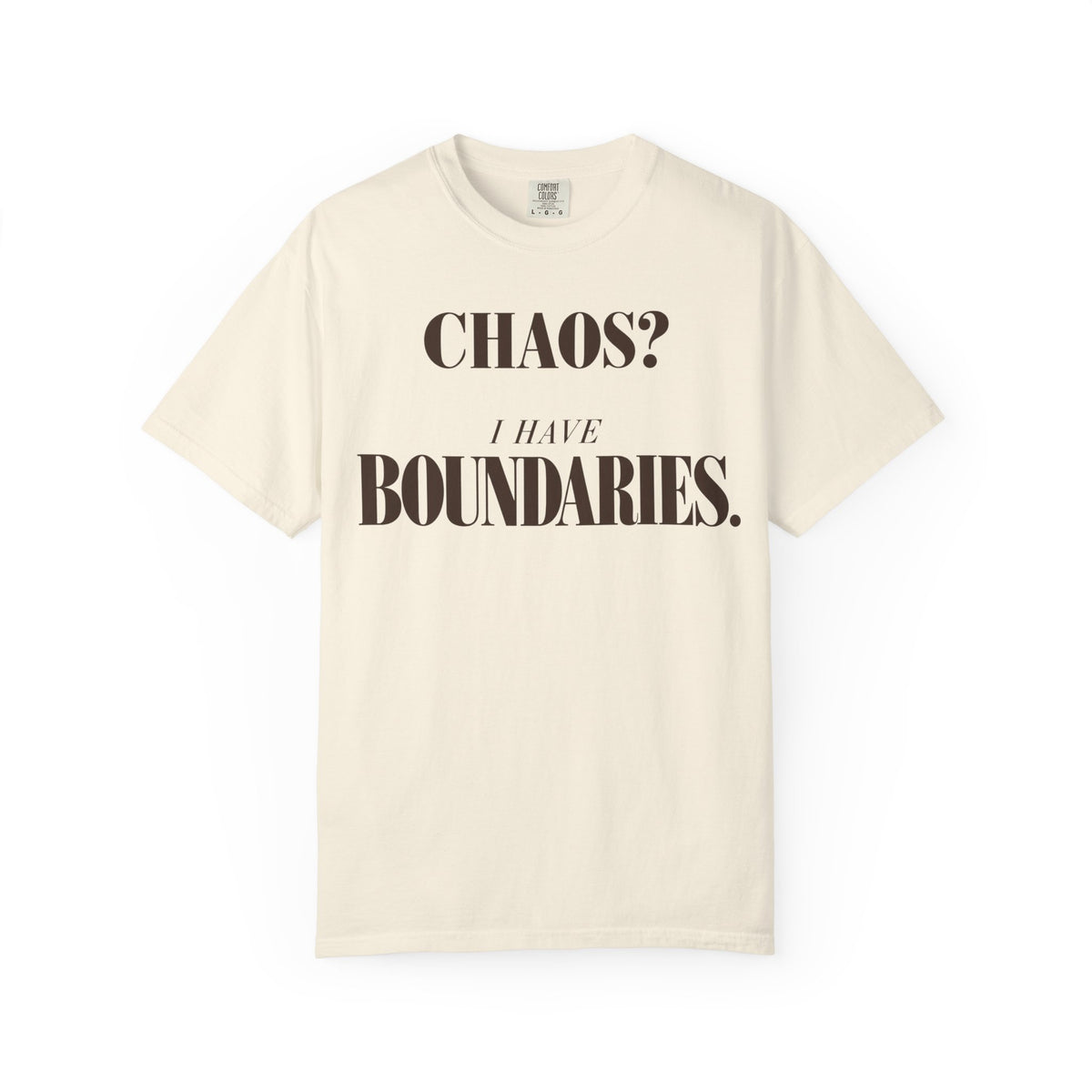 Chaos?  I have boundaries T-shirt