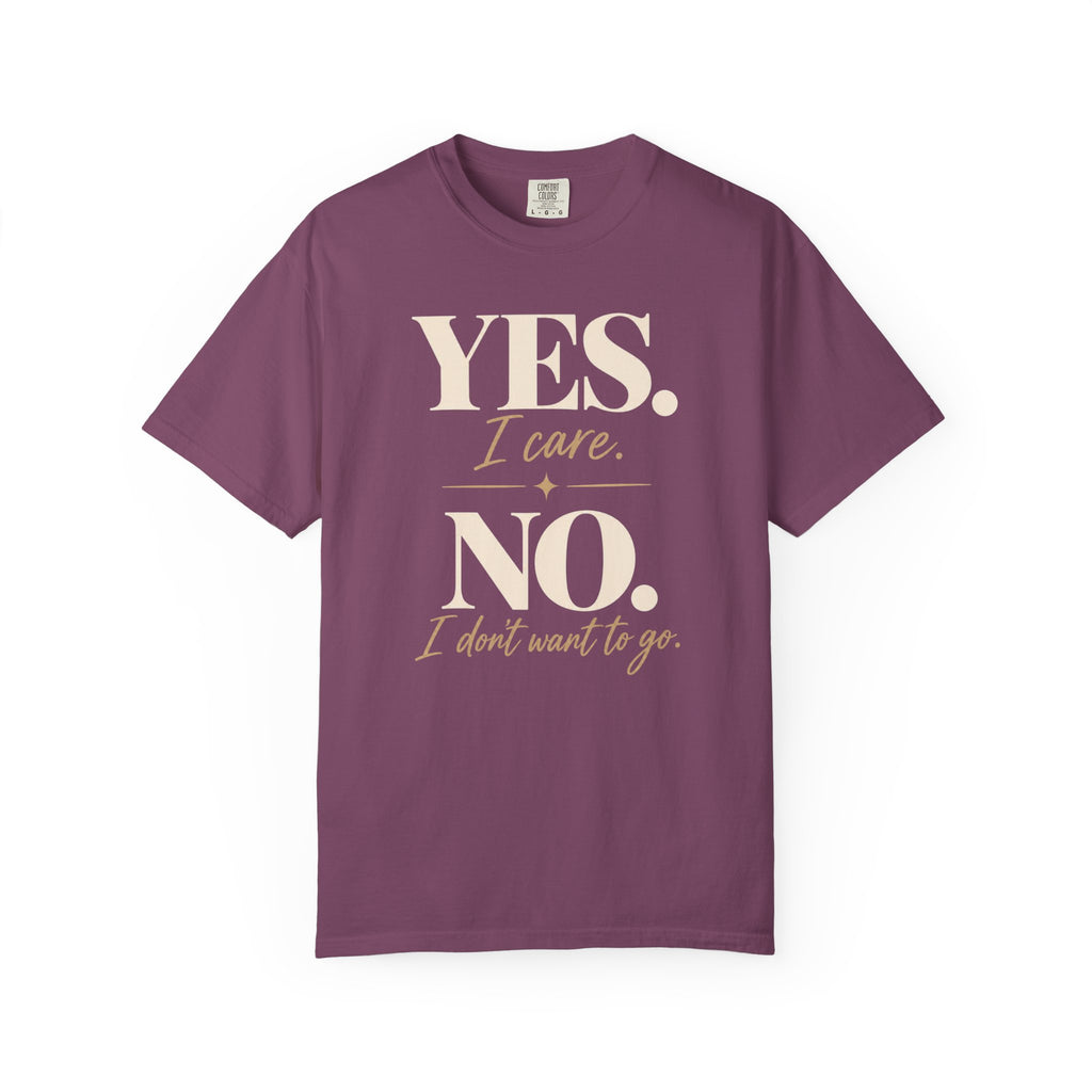 Yes I care.  No I don't want to go. T-shirt