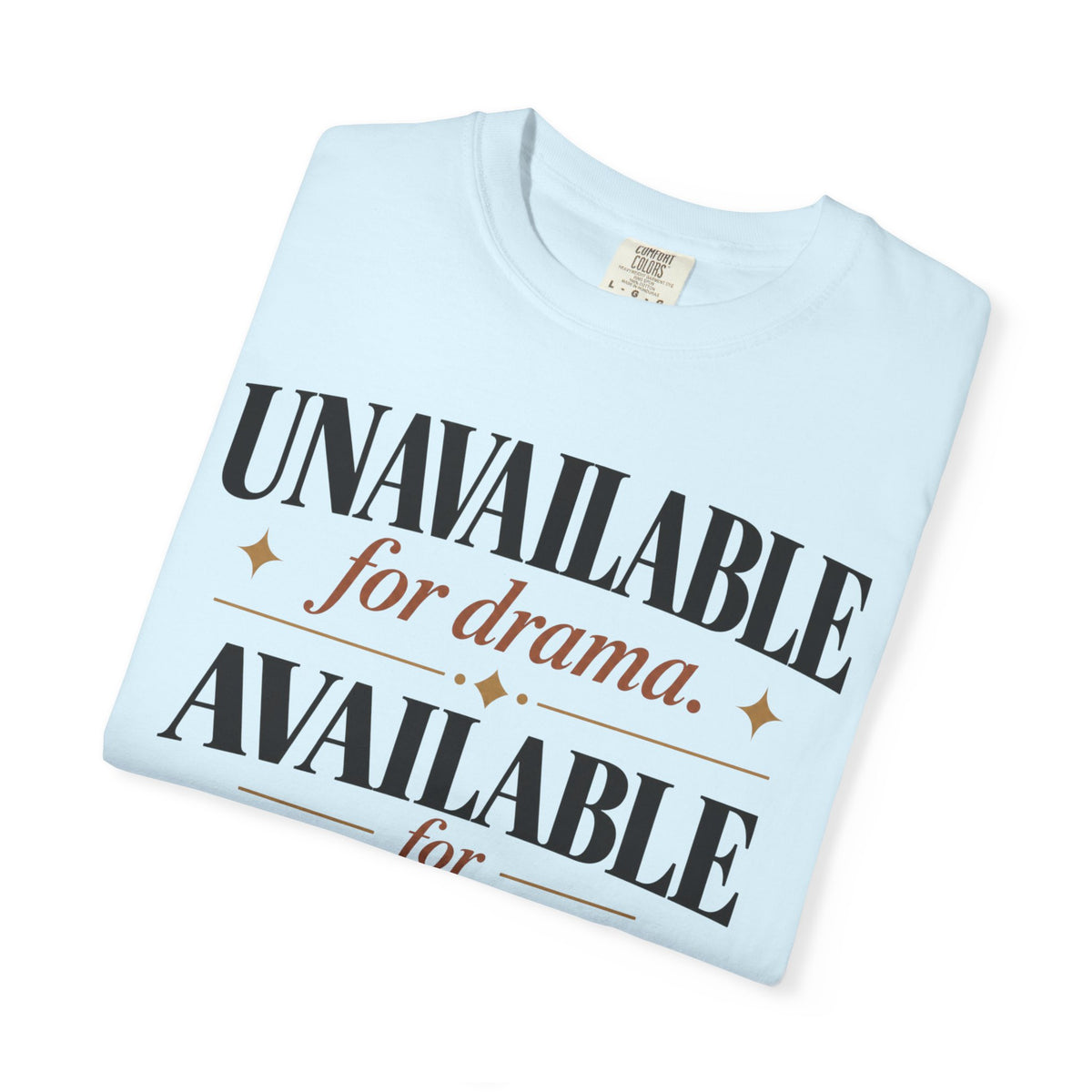 Unavailable for drama.  Available for peace T-shirt