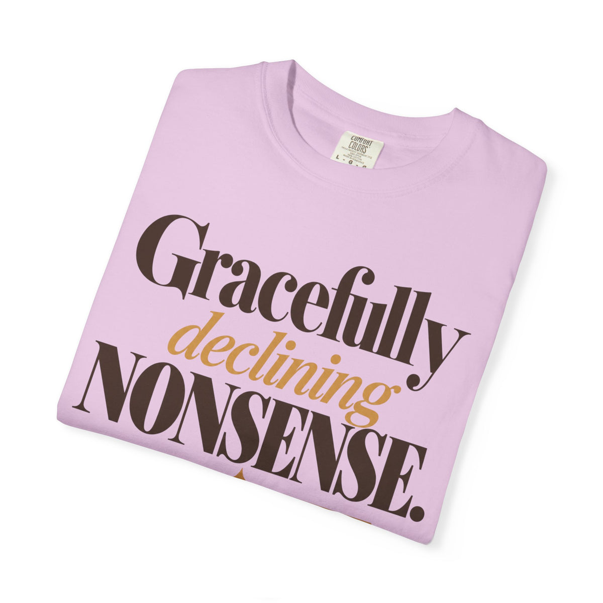 Gracefully declining nonsense T-shirt