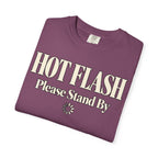 Hot Flash.  Please stand by T-shirt
