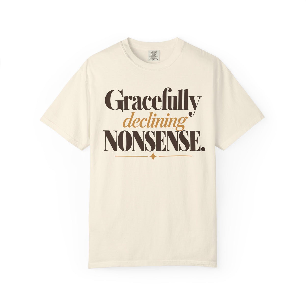 Gracefully declining nonsense T-shirt
