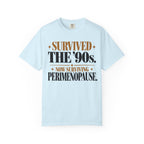 Survived the 90's - Now surviving Perimenopause T-shirt