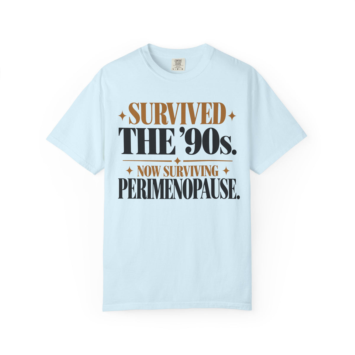 Survived the 90's - Now surviving Perimenopause T-shirt
