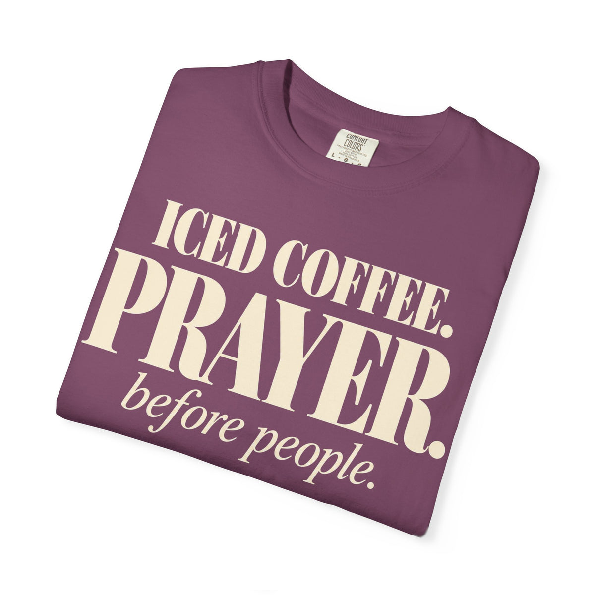Iced coffee.  Prayer. before people T-shirt