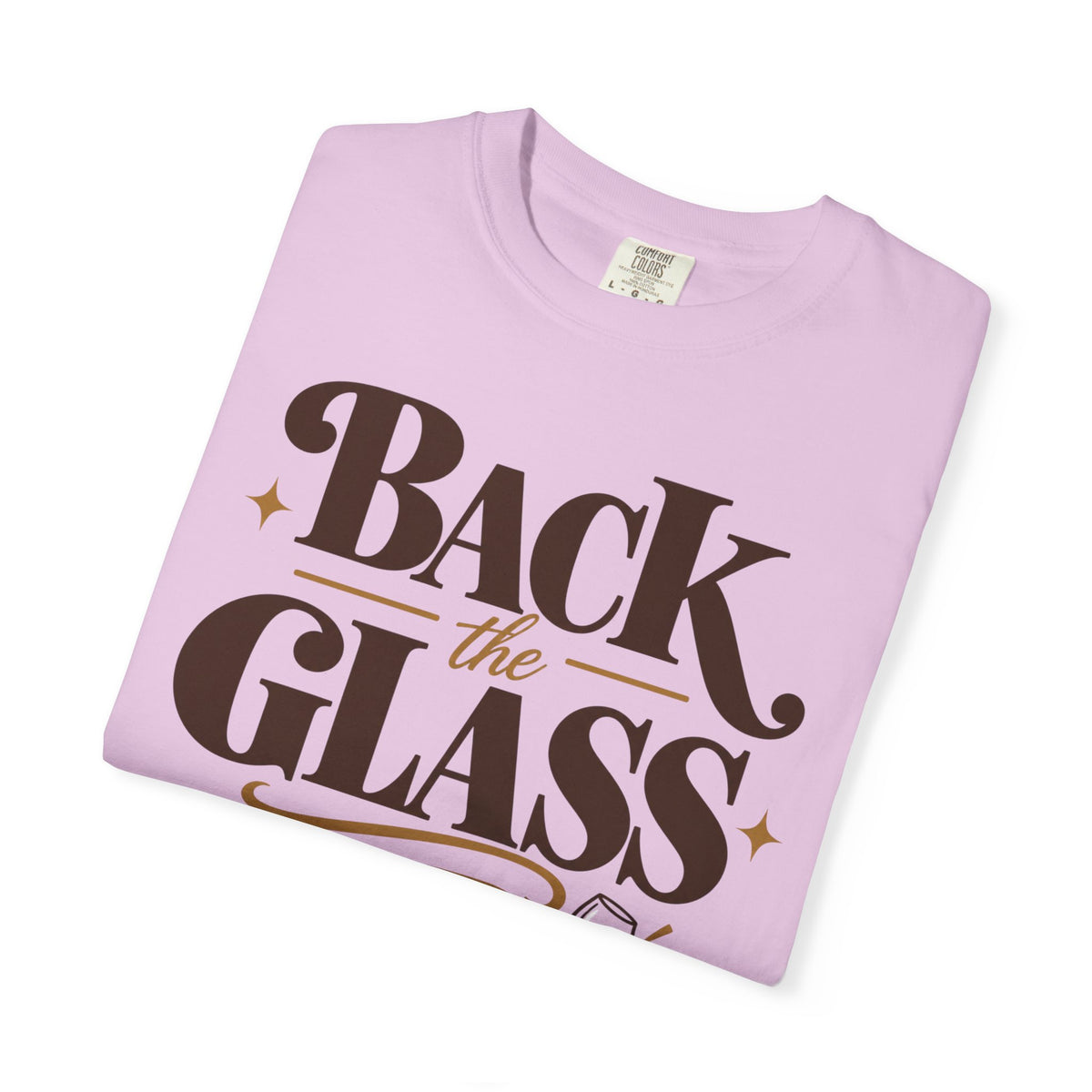 Back the glass up T-shirt