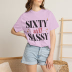 Sixty still Sassy T-shirt