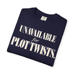 Unavailable for plot twists T-shirt