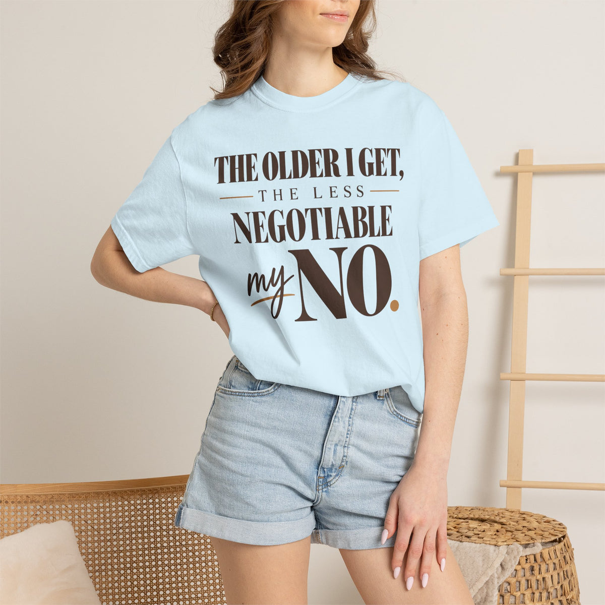 The older I get, the less negotiable my NO T-shirt