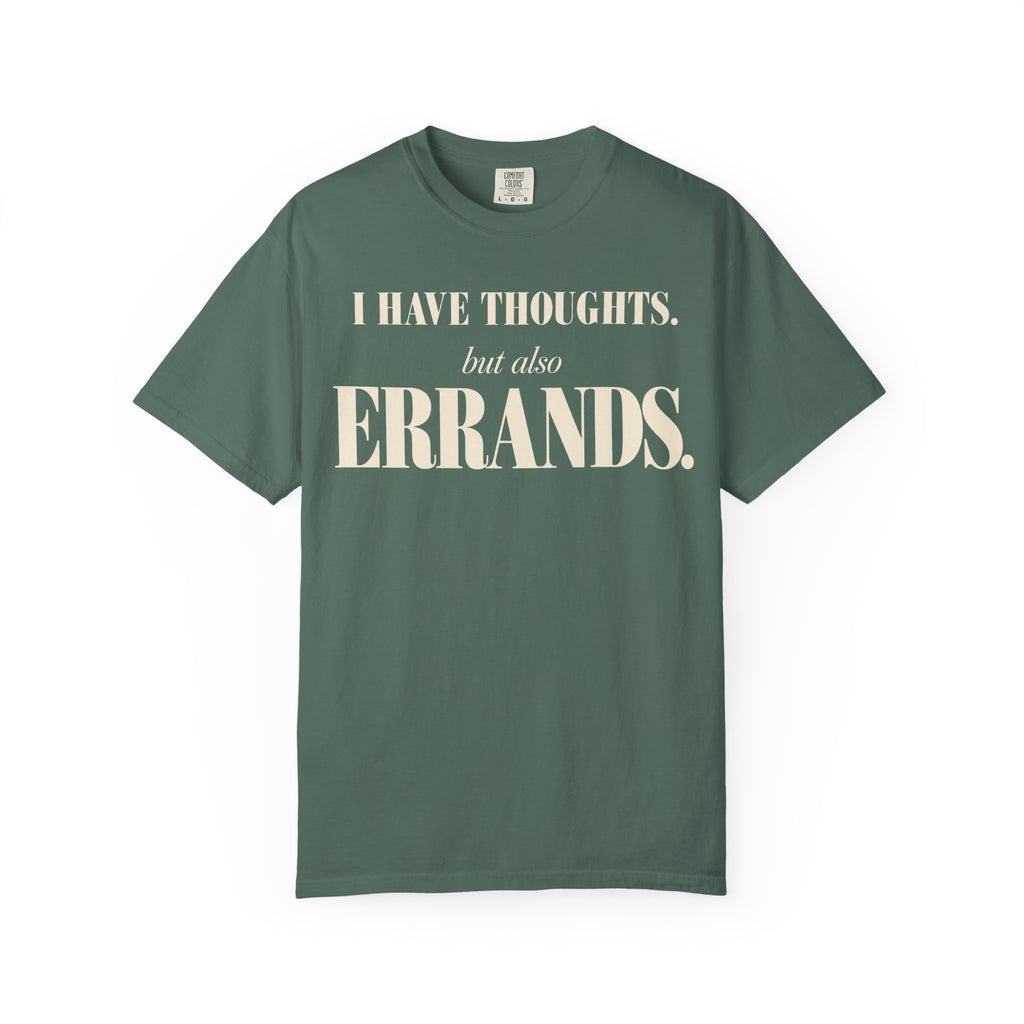 I have thoughts, but also errands T-shirt