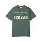 I have thoughts, but also errands T-shirt