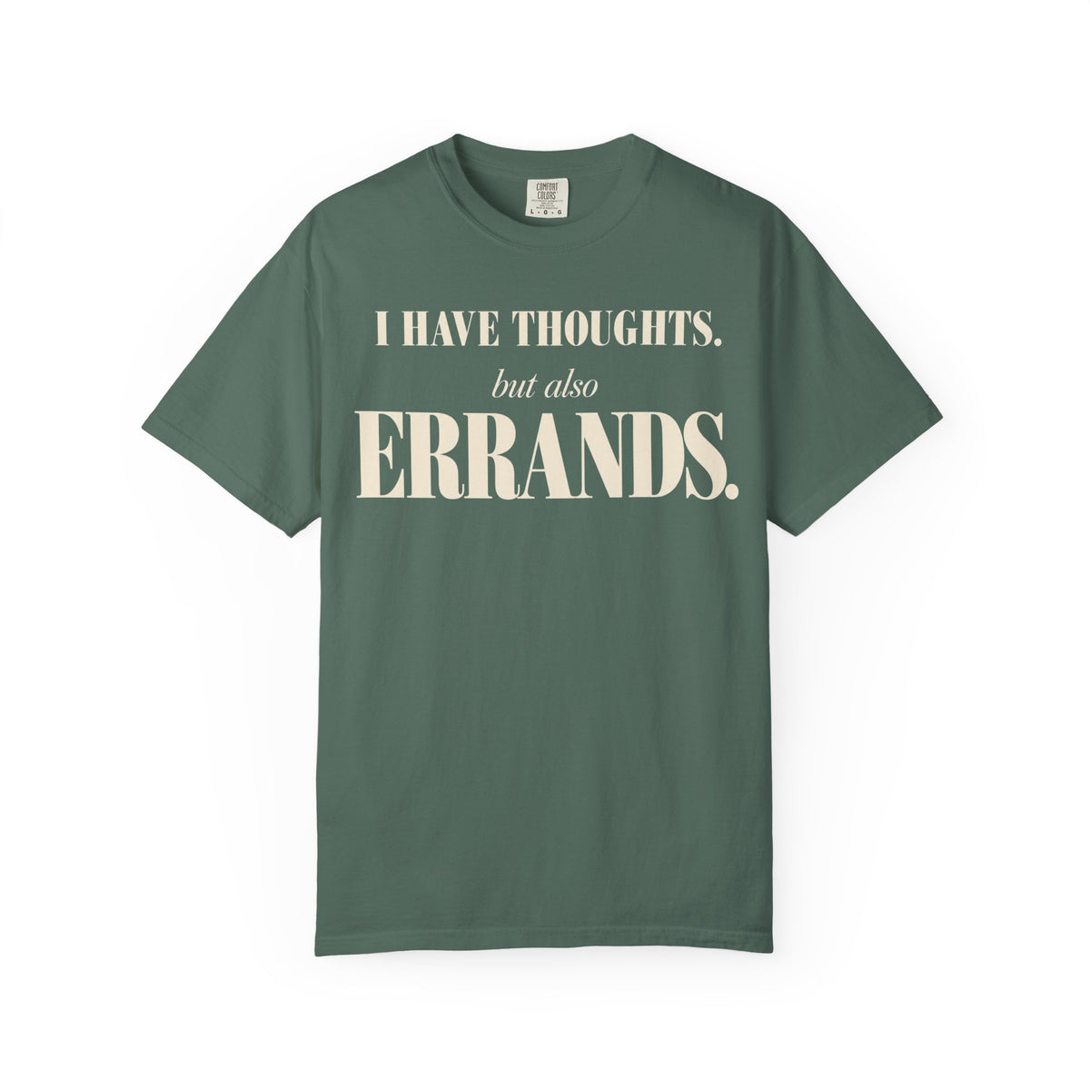 I have thoughts, but also errands T-shirt