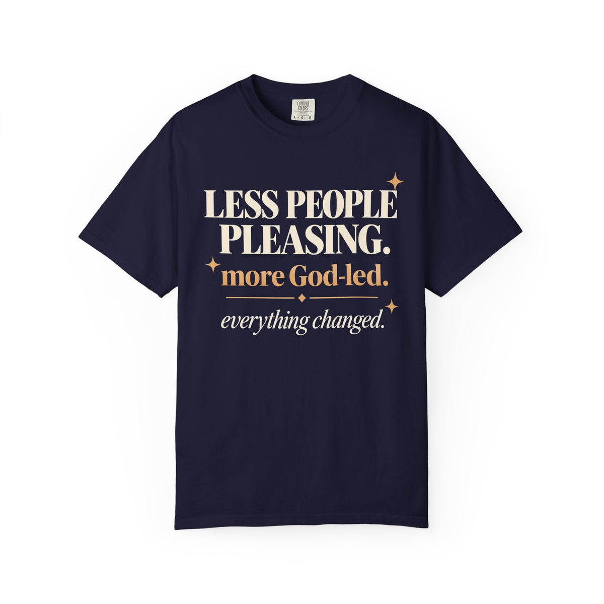 Less people pleasing - more God-led T-shirt
