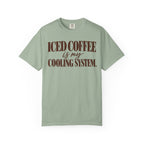 Iced coffee is my cooling system. T-shirt