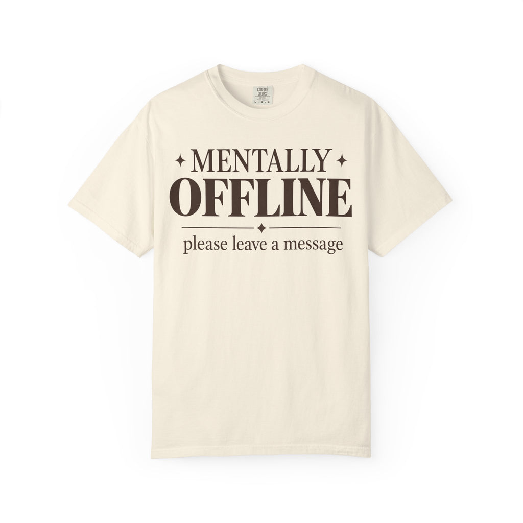 Mentally Offline T-shirt