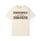 Perimenopause survivor - Zero filter T-shirt