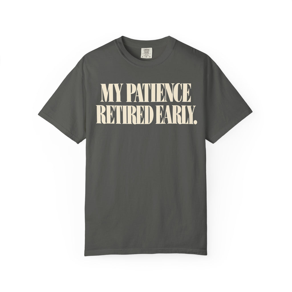 My patience retire early T-shirt