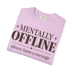 Mentally Offline T-shirt