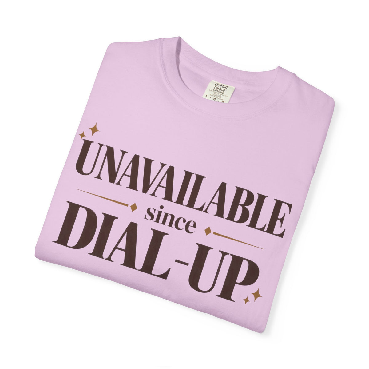 Unavailable since dial-up T-shirt