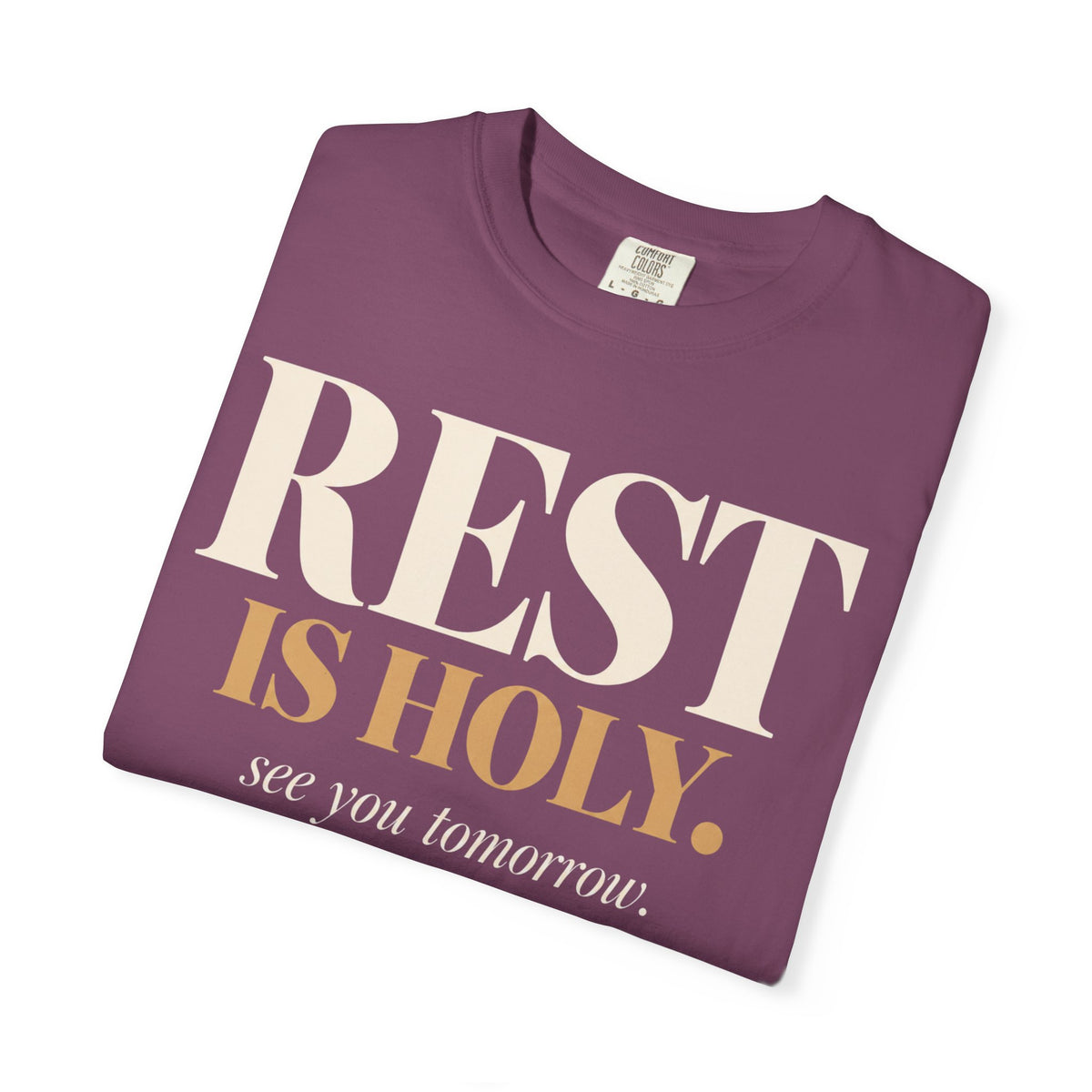 Rest is Holy T-shirt