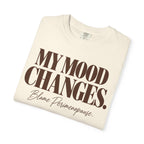 My mood changes T-shirt