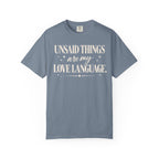 Unsaid things are my love language T-shirt