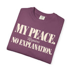 My peace requires no explanation T-shirt