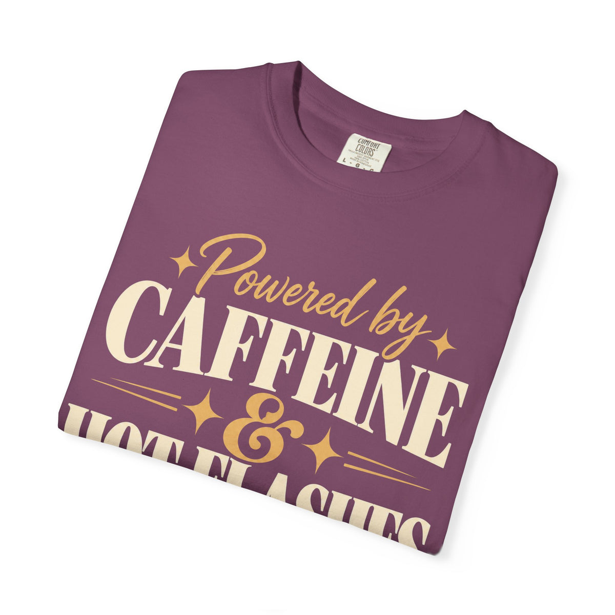 Powered by caffeine & hot flashes T-shirt