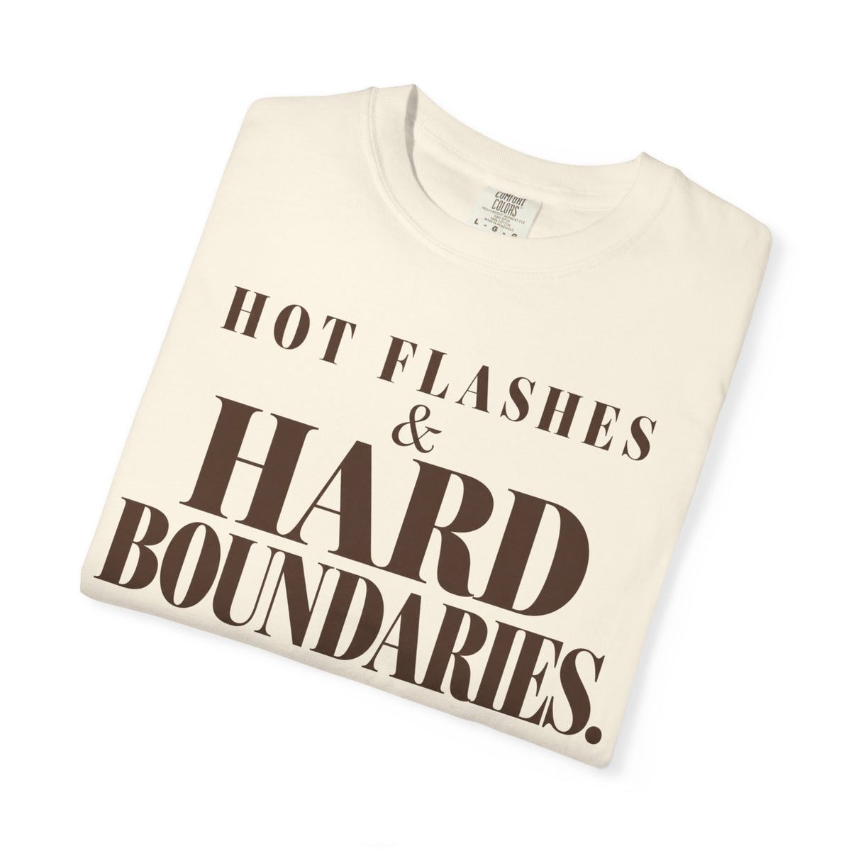 Hot flashes & Hard Boundaries T-shirt