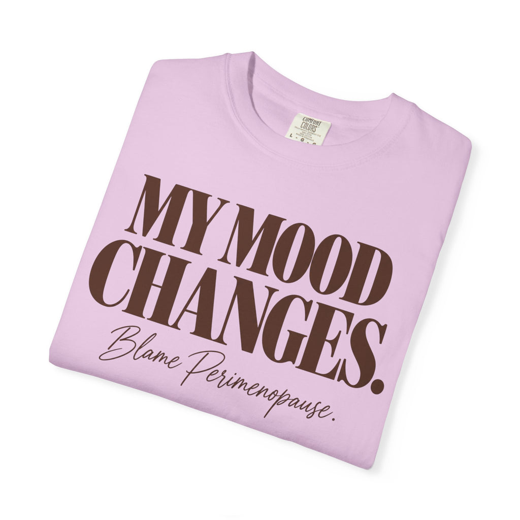 My mood changes T-shirt