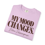 My mood changes T-shirt