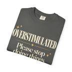 Overstimulated. T-shirt