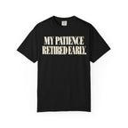 My patience retire early T-shirt