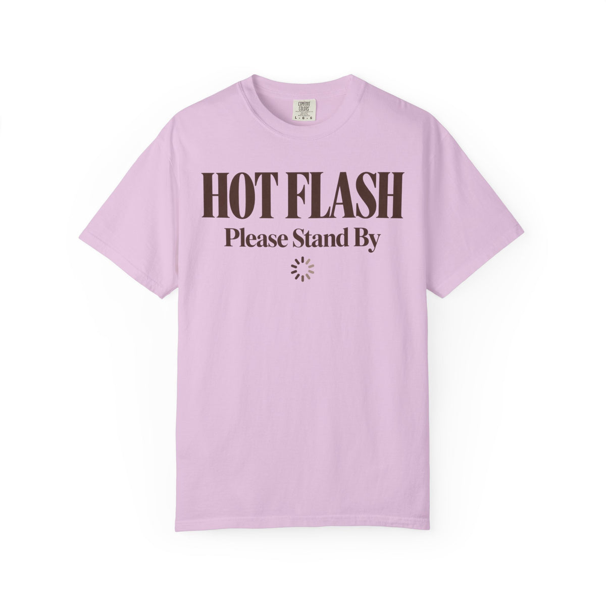 Hot flash - please stand by T-shirt
