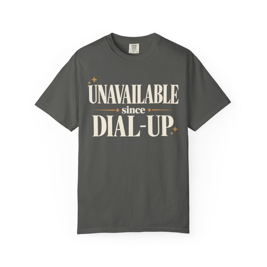 Unavailable since dial-up T-shirt