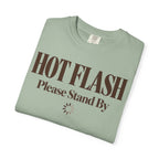 Hot flash - please stand by T-shirt