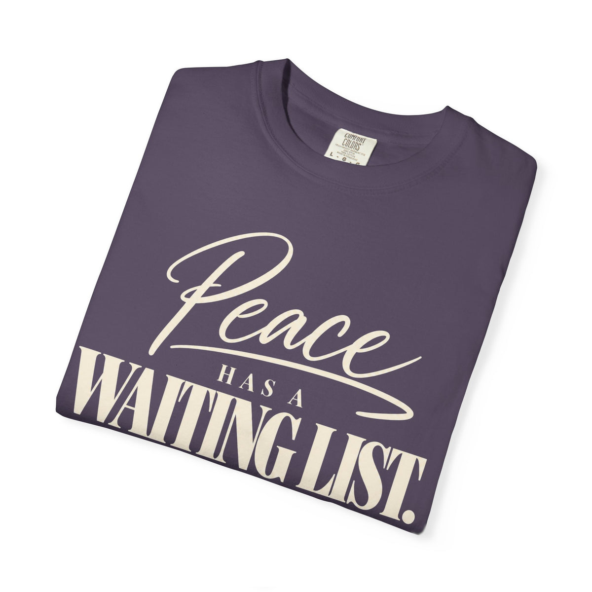 Peace has a waiting list V2  T-shirt
