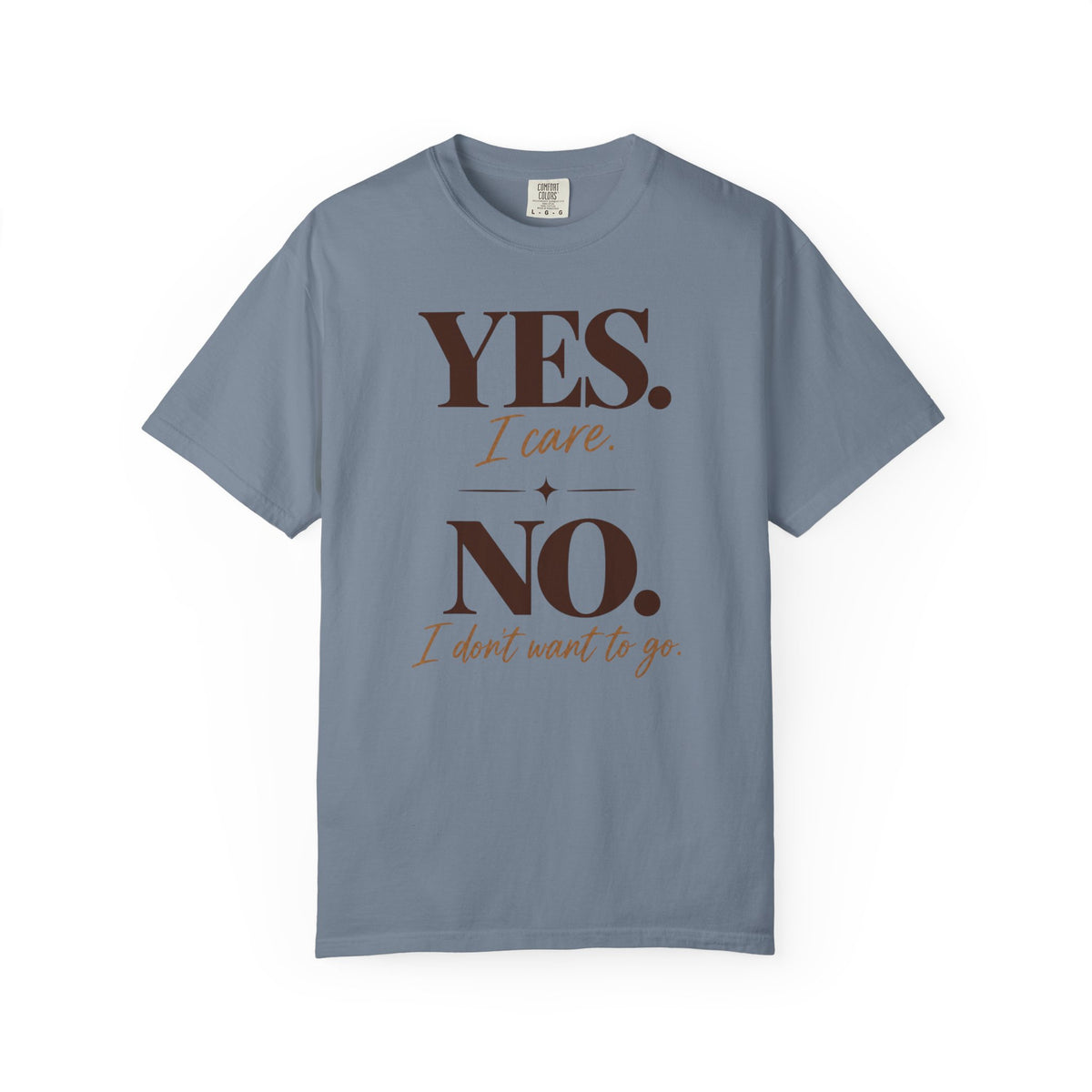 Yes I care.  No I don't want to go. T-shirt
