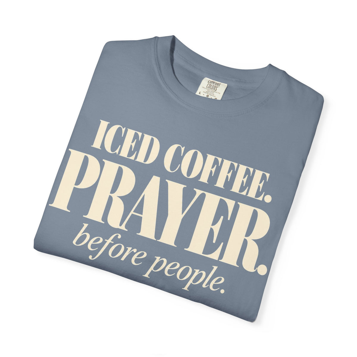 Iced coffee.  Prayer. before people T-shirt