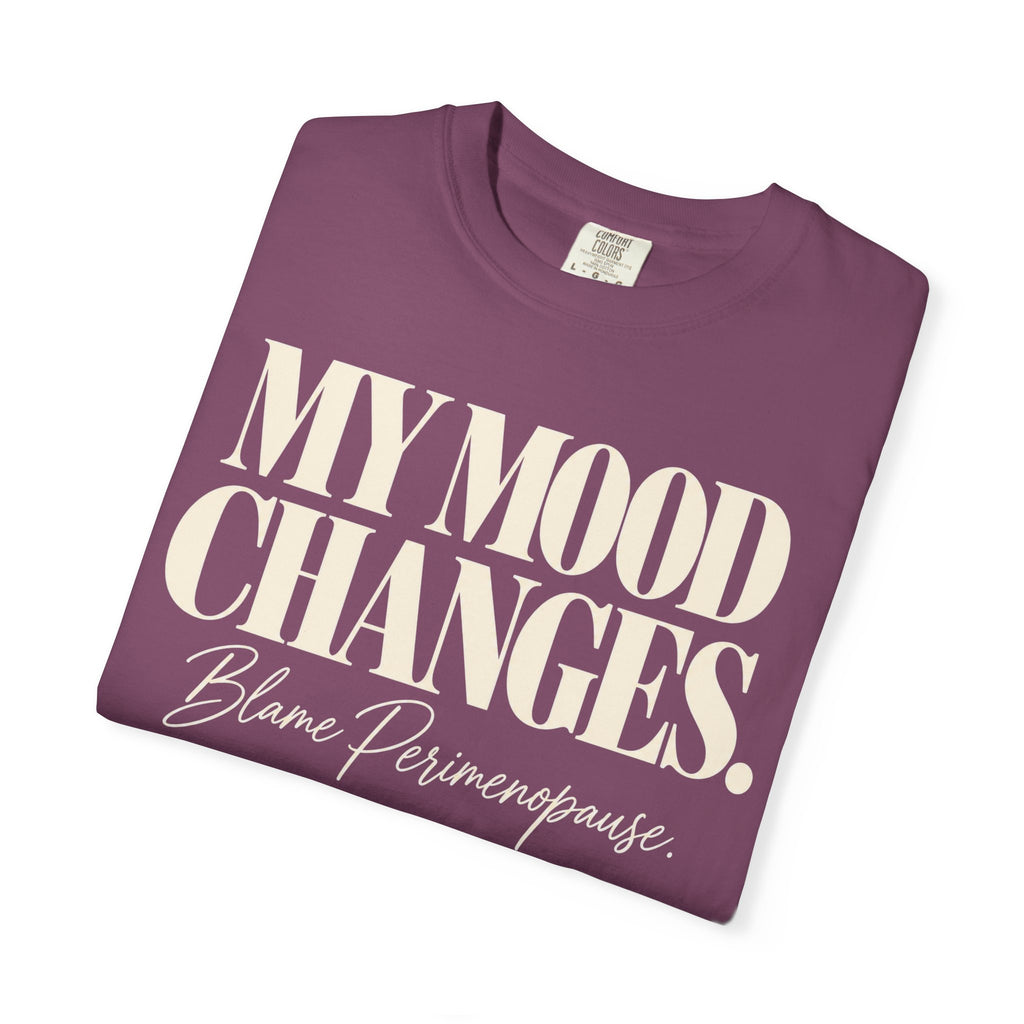 My mood changes T-shirt