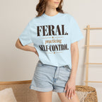 Feral. Practicing self-control T-shirt