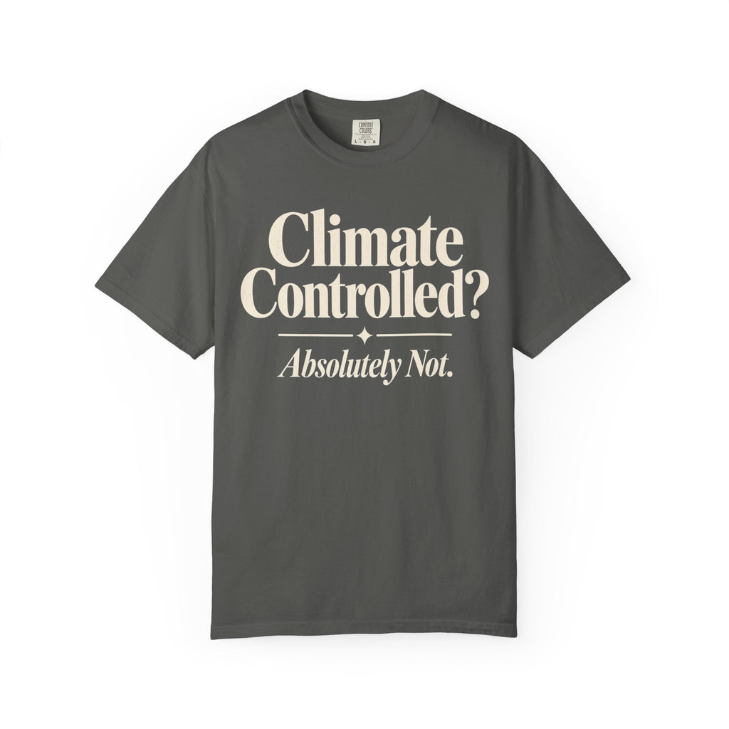 Climate Controlled? T-shirt