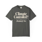 Climate Controlled? T-shirt