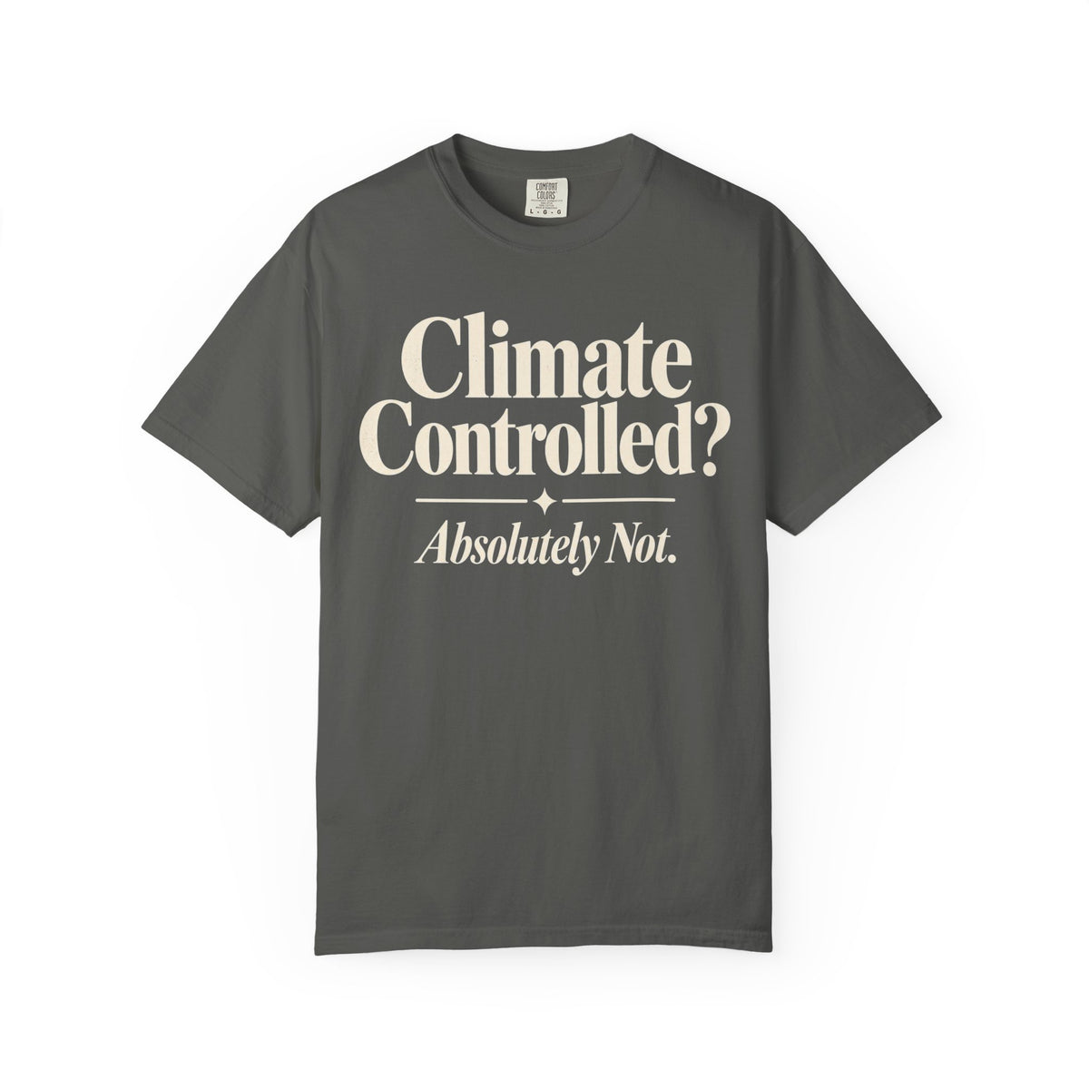 Climate Controlled? T-shirt