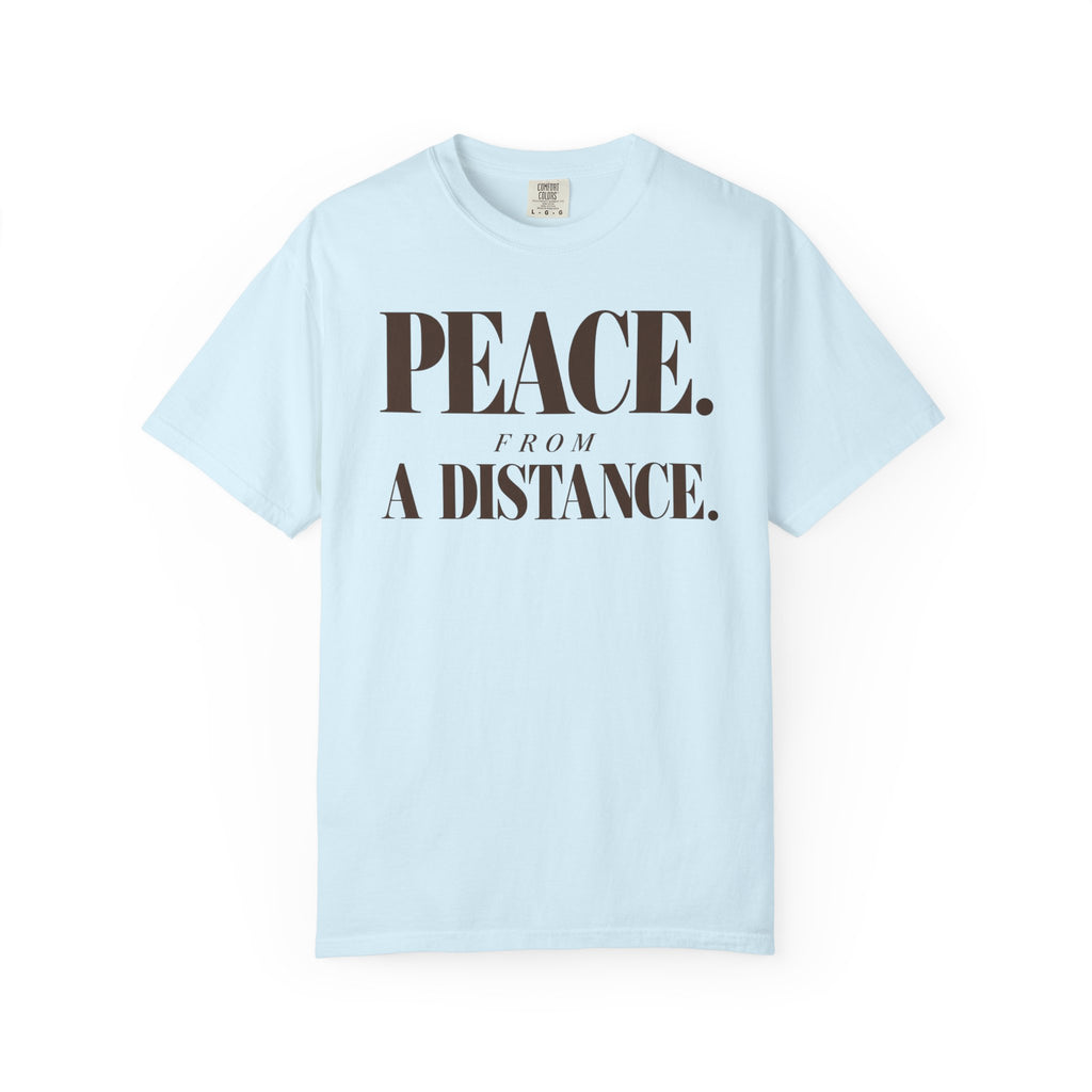 Peace from a distance T-shirt
