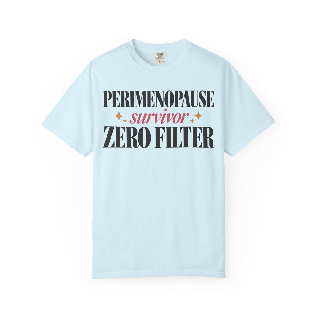 Perimenopause survivor - Zero filter T-shirt