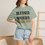 Blessed. Bothered. Overheated T-shirt