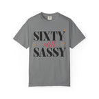 Sixty still Sassy T-shirt