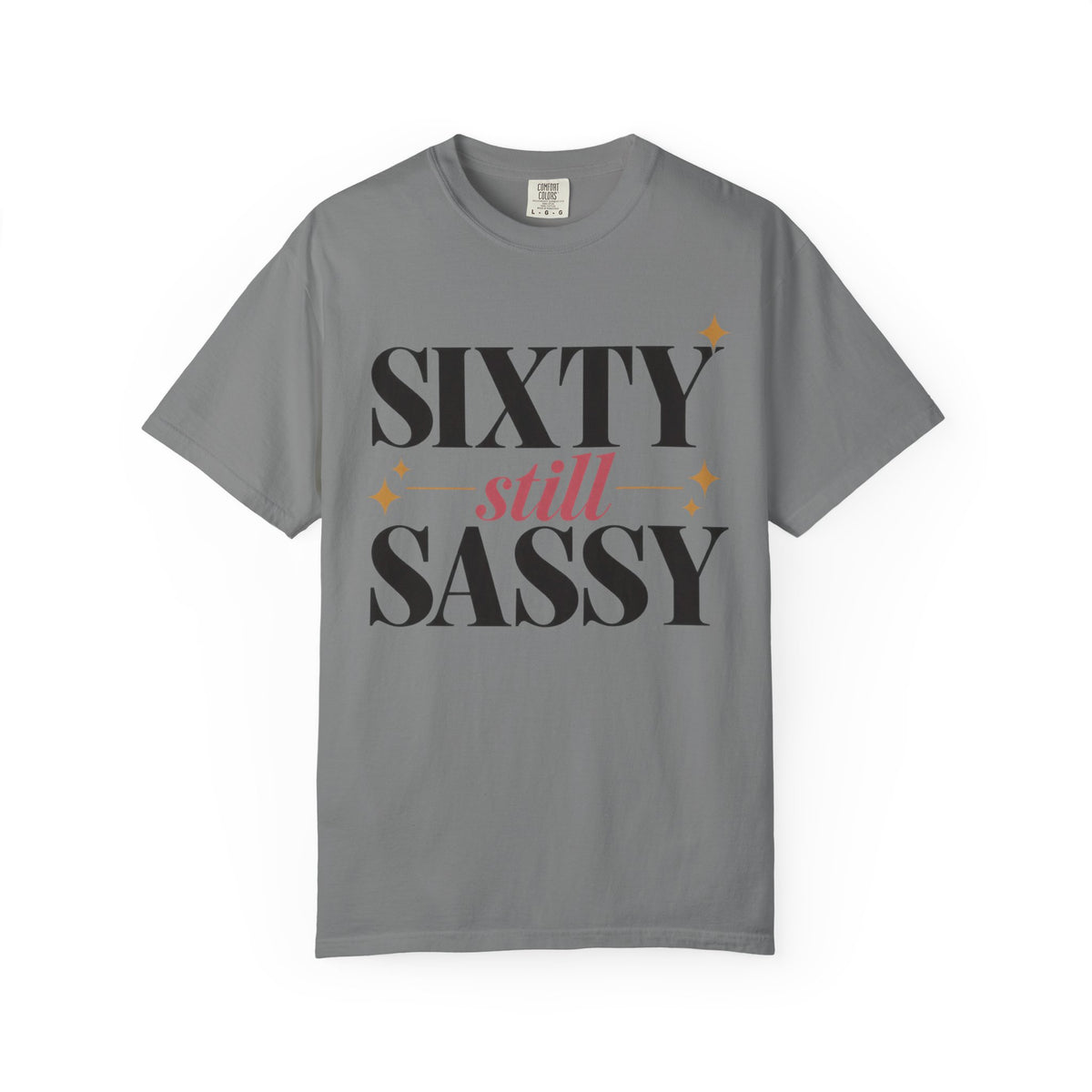 Sixty still Sassy T-shirt