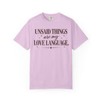 Unsaid Things are my love language T-shirt